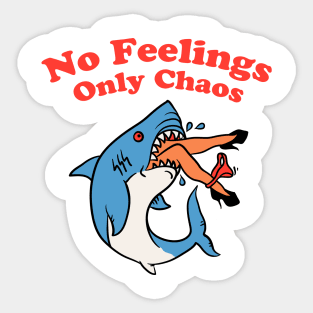 No Fellings Only Chaos Sticker